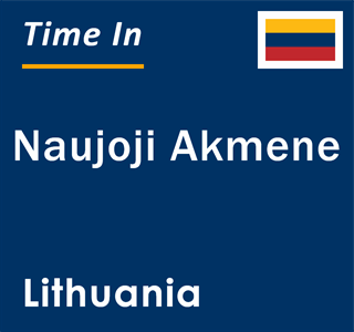 Current local time in Naujoji Akmene, Lithuania