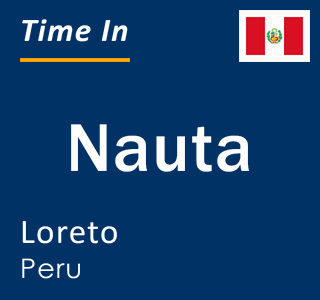 Current time in Nauta, Loreto, Peru