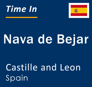 Current local time in Nava de Bejar, Castille and Leon, Spain