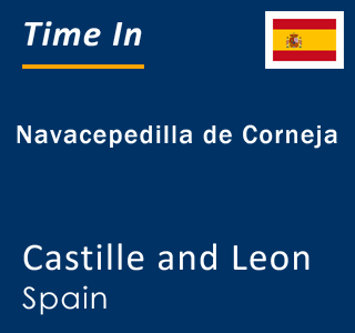 Current local time in Navacepedilla de Corneja, Castille and Leon, Spain