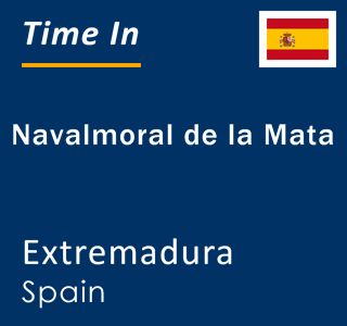 Current time in Navalmoral de la Mata, Extremadura, Spain