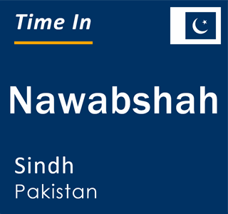 Current time in Nawabshah, Sindh, Pakistan