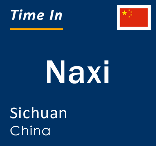 Current local time in Naxi, Sichuan, China