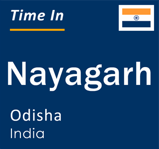 Current local time in Nayagarh, Odisha, India