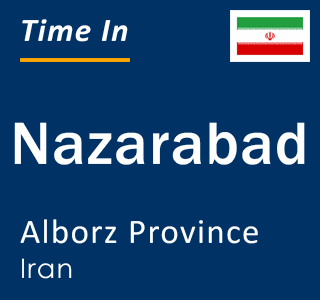 Current local time in Nazarabad, Alborz Province, Iran