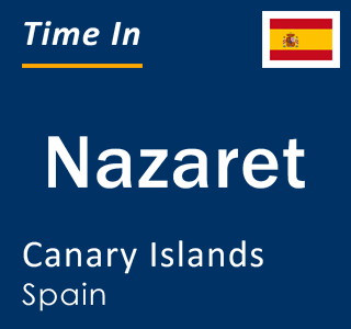 Current local time in Nazaret, Canary Islands, Spain