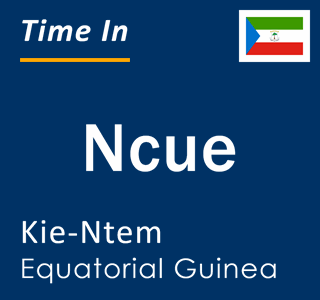 Current time in Ncue, Kie-Ntem, Equatorial Guinea