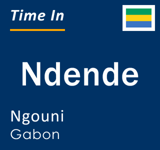 Current local time in Ndende, Ngouni, Gabon