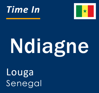 Current local time in Ndiagne, Louga, Senegal