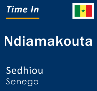 Current local time in Ndiamakouta, Sedhiou, Senegal