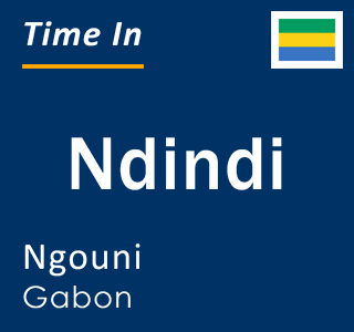 Current local time in Ndindi, Ngouni, Gabon