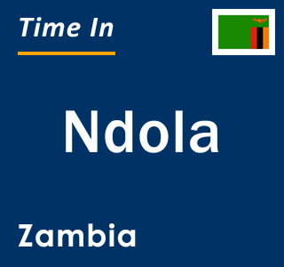 Current local time in Ndola, Zambia