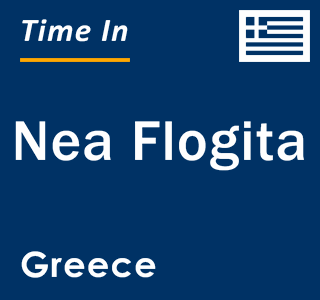 Current local time in Nea Flogita, Greece