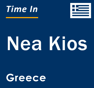 Current local time in Nea Kios, Greece