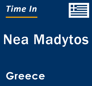 Current local time in Nea Madytos, Greece