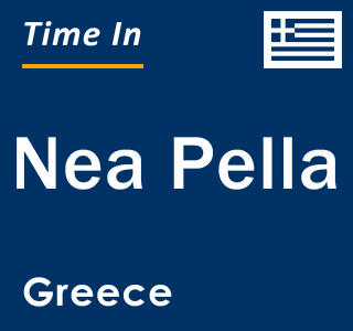 Current local time in Nea Pella, Greece