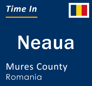 Current local time in Neaua, Mures County, Romania
