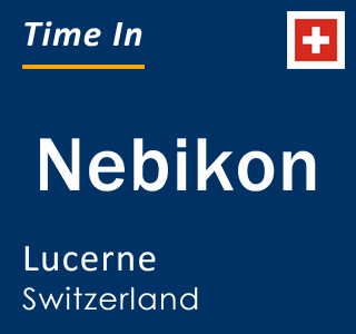 Current local time in Nebikon, Lucerne, Switzerland