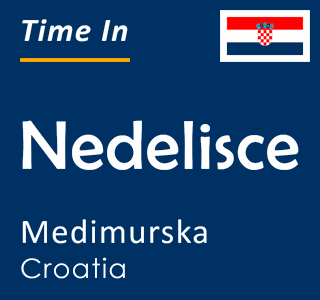 Current time in Nedelisce, Medimurska, Croatia
