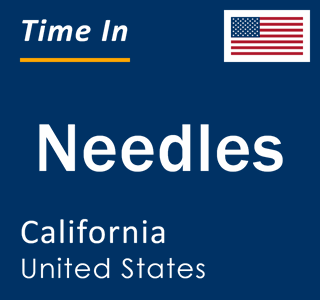 Current local time in Needles, California, United States