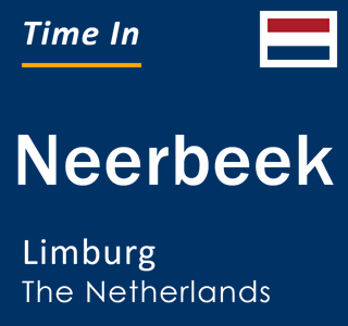 Current local time in Neerbeek, Limburg, The Netherlands