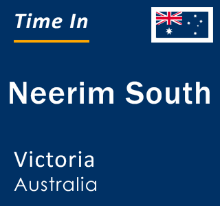 Current local time in Neerim South, Victoria, Australia