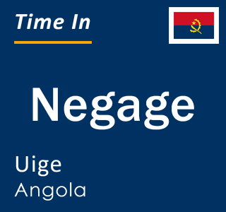 Current local time in Negage, Uige, Angola