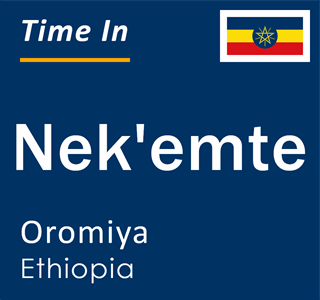 Current local time in Nek'emte, Oromiya, Ethiopia