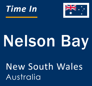 Current local time in Nelson Bay, New South Wales, Australia