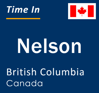 Current local time in Nelson, British Columbia, Canada