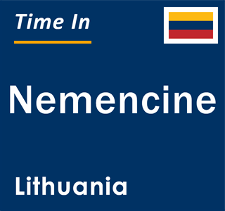 Current local time in Nemencine, Lithuania