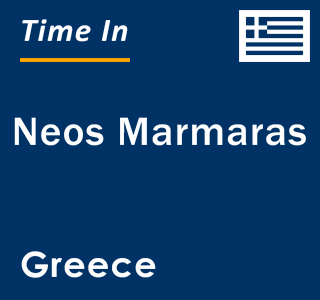 Current local time in Neos Marmaras, Greece