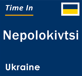 Current local time in Nepolokivtsi, Ukraine