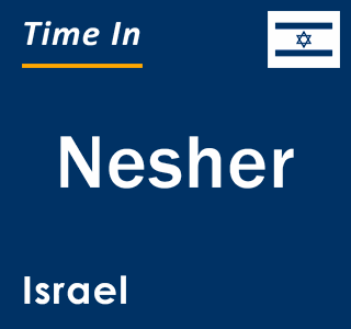 Current local time in Nesher, Israel