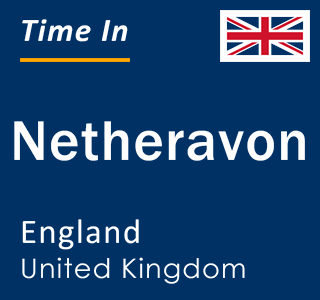 Current local time in Netheravon, England, United Kingdom