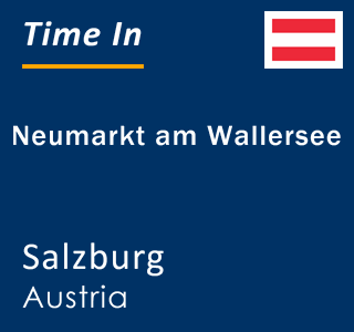 Current local time in Neumarkt am Wallersee, Salzburg, Austria
