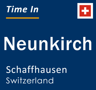 Current time in Neunkirch, Schaffhausen, Switzerland