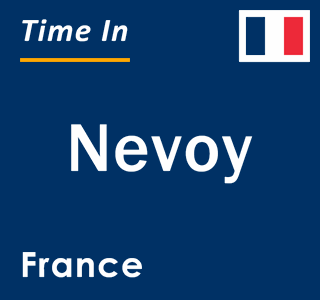 Current local time in Nevoy, France