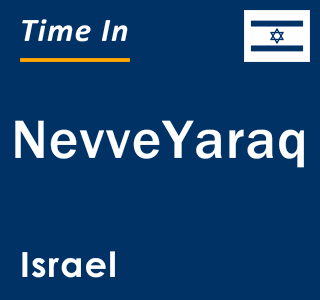 Current local time in NevveYaraq, Israel