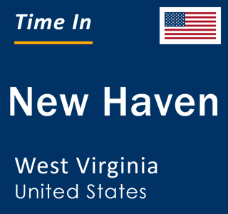 Current local time in New Haven, West Virginia, United States