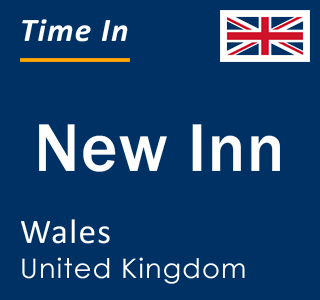 Current local time in New Inn, Wales, United Kingdom