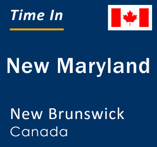 Current local time in New Maryland, New Brunswick, Canada