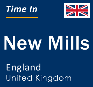 Current local time in New Mills, England, United Kingdom