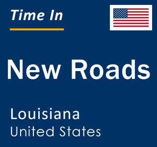 Current local time in New Roads, Louisiana, United States