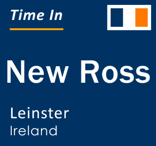 Current local time in New Ross, Leinster, Ireland