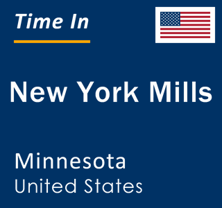 Current local time in New York Mills, Minnesota, United States