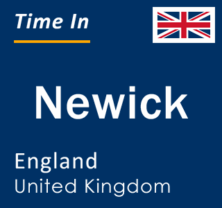 Current local time in Newick, England, United Kingdom