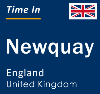 Current local time in Newquay, England, United Kingdom