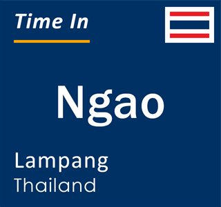 Current local time in Ngao, Lampang, Thailand