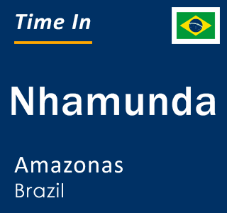 Current time in Nhamunda, Amazonas, Brazil